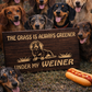 “The Grass Is Always Greener Under My Weiner” | Wiener Dog Wall Décor & Dog Lover Gift