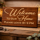 Welcome to our home please leave by 9