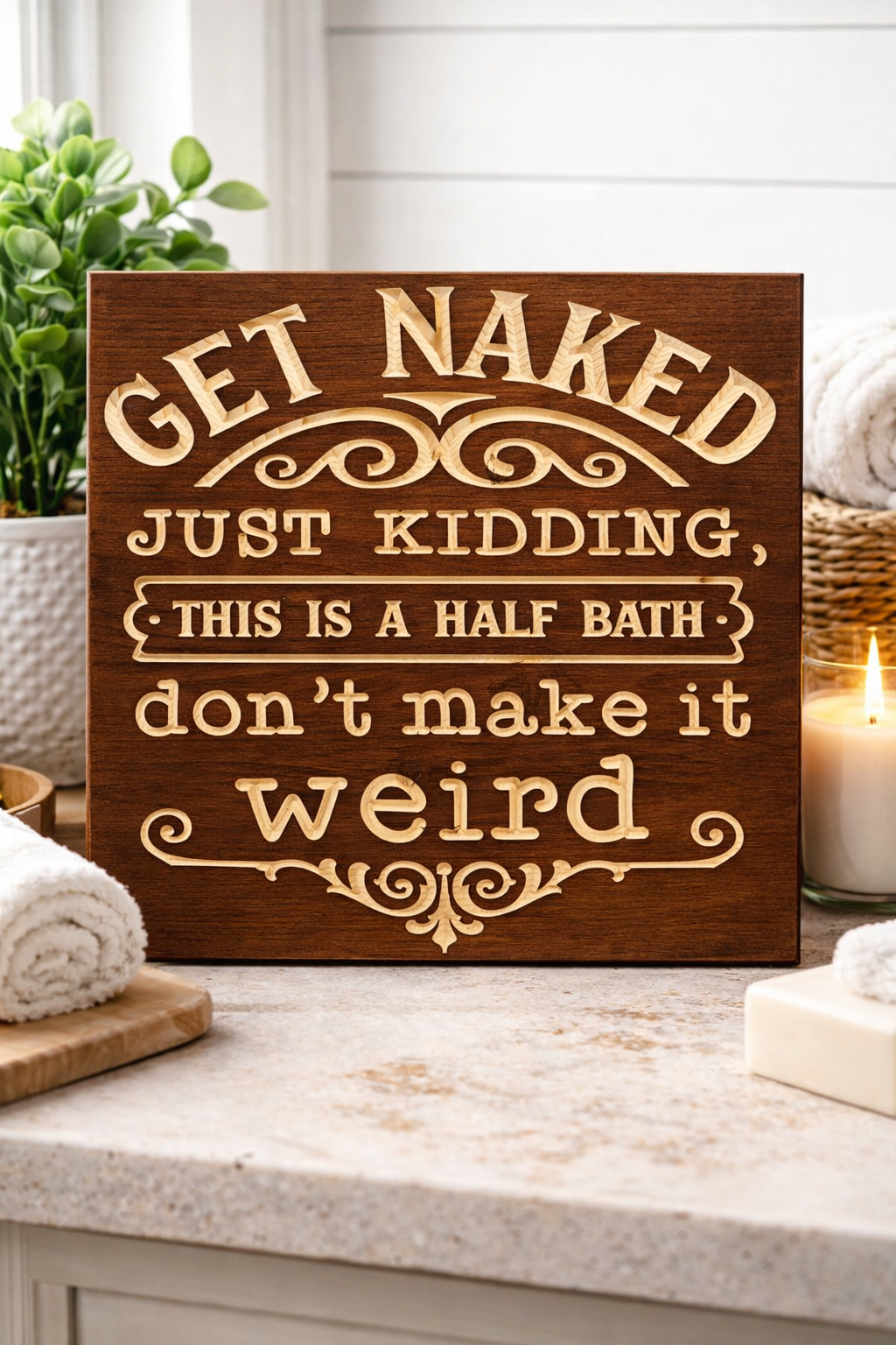"Get Naked – Just Kidding, This Is a Half Bath" Funny Bathroom Sign 12x12