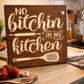 No Bitchin In My Kitchen 12x12