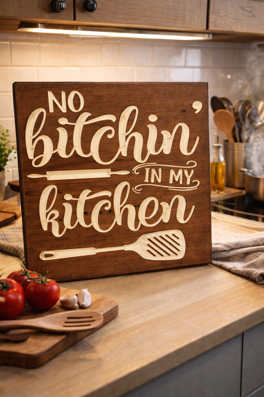No Bitchin In My Kitchen 12x12