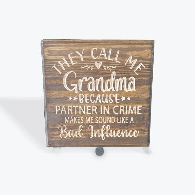 They call me Grandma Because partner in crime makes me sound like a bad influence