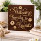 Welcome Friends and Family 12x12