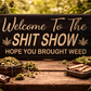 Shit Show Weed 12x24