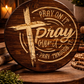 “Pray On It” Wood Sign – 15” Round