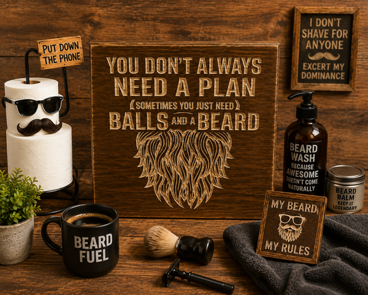 You Don't Always Need a Plan… Sometimes You Just Need Balls and a Beard